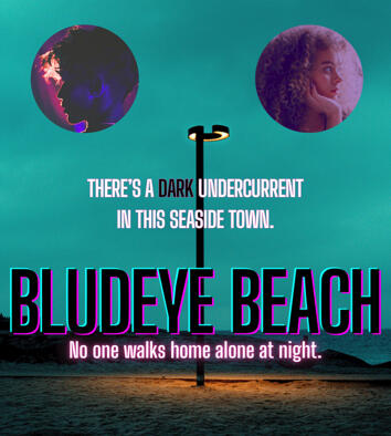 Bludeye Beach A sandy beach in the evening with a single lamp post, with a picture of a young man and a young woman at the top. The text reads "There's a dark undercurrent in this seaside town. Bludeye Beach No one walks home alone at night."